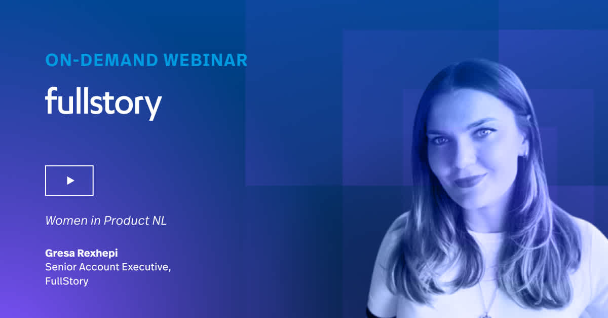 Women in Product NL: FullStory presents digital experience trends 2023